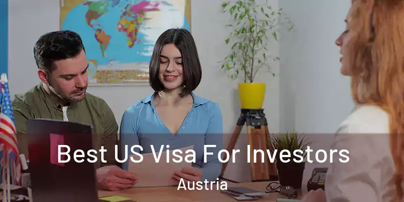  Best US Visa For Investors Austria