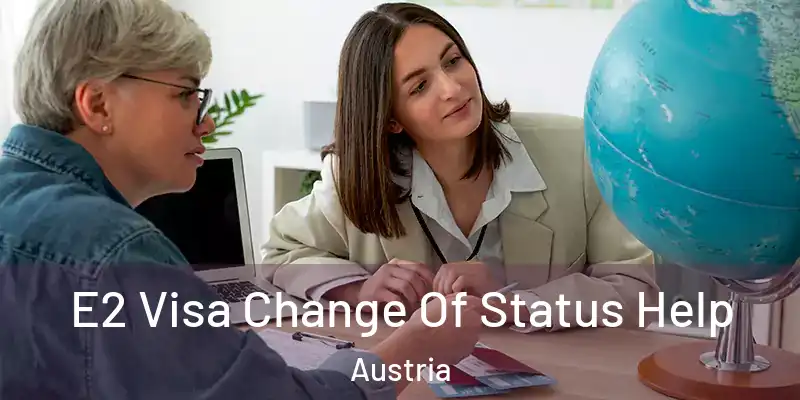 E2 Visa Change Of Status Help Austria