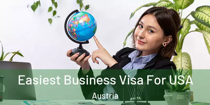  Easiest Business Visa For USA Austria