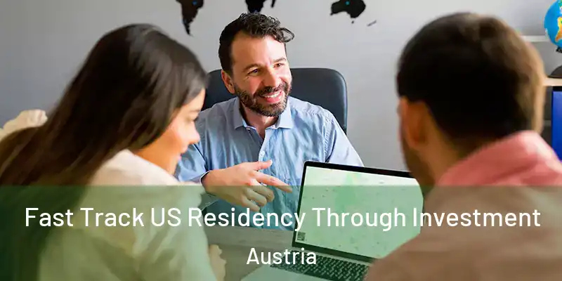  Fast Track US Residency Through Investment Austria