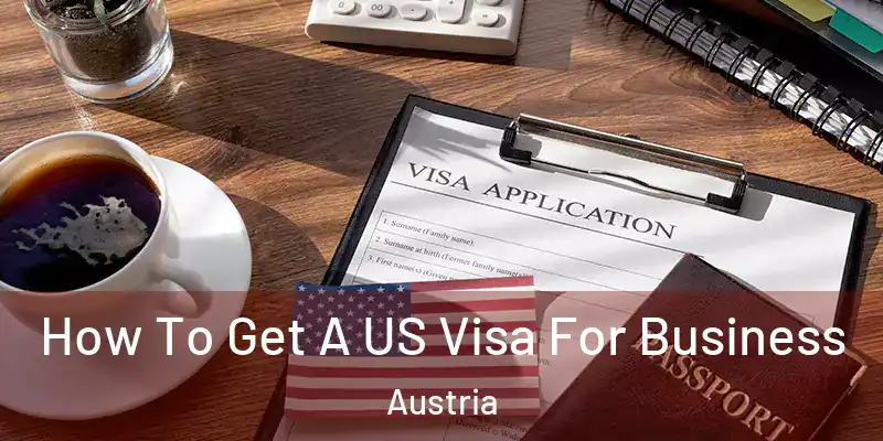  How To Get A US Visa For Business Austria