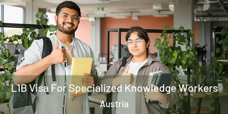  L1B Visa For Specialized Knowledge Workers Austria
