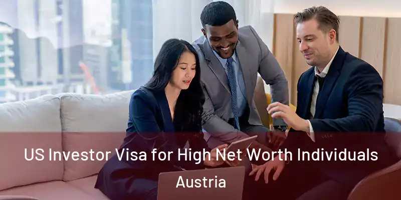  US Investor Visa for High Net Worth Individuals Austria